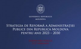 Proiectul Strategiei de reformă a administrației publice pentru anii 20232030 la consultări