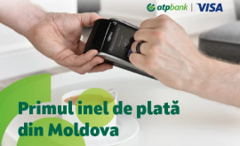 Premieră absolută OTP Bank și Visa lansează primul inel de plată din Republica Moldova