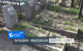 Unde pot fi găsite informaţii despre amplasarea mormintelor în cimitire VIDEO