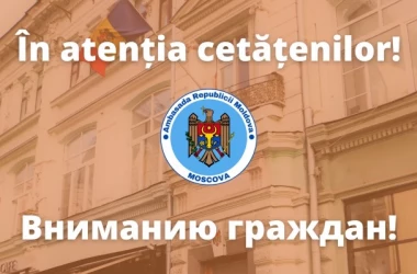 Informații importante pentru cetățenii R. Moldova aflați în Rusia