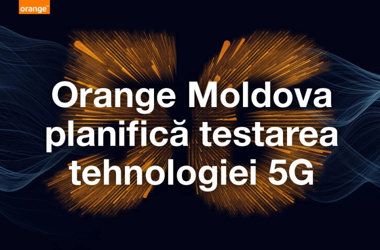 Orange Moldova planifică testarea tehnologiei 5G